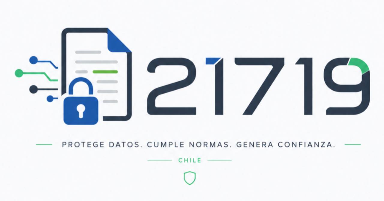 21719 · Protege datos. Cumple normas. Genera confianza. Chile